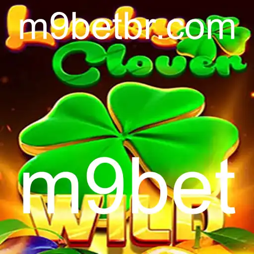 Explore o Mundo do LuckyClover com m9bet: Regras e Estratégias